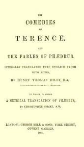 The Comedies of Terence Literally Translated into English Prose, with Notes