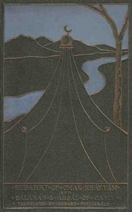 Rubáiyát of Omar Khayyám, and Salámán and Absál  Together with a Life of Edward Fitzgerald and an Essay on Persian Poetry by Ralph Waldo Emerson