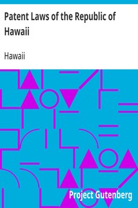 Patent Laws of the Republic of Hawaii and Rules of Practice in the Patent Office