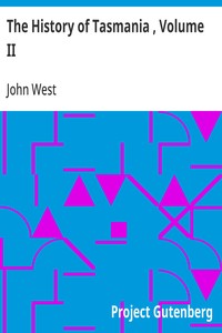 The History of Tasmania , Volume II