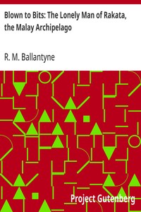Blown to Bits: The Lonely Man of Rakata, the Malay Archipelago