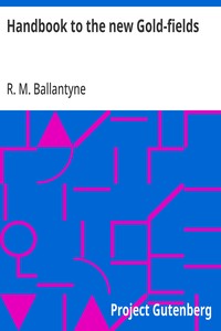 Handbook to the new Gold-fields
