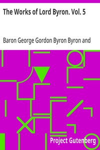 The Works of Lord Byron. Vol. 5  Poetry