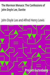 The Mormon Menace: The Confessions of John Doyle Lee, Danite