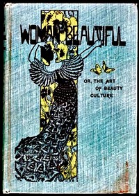 The Woman Beautiful; or, The Art of Beauty Culture