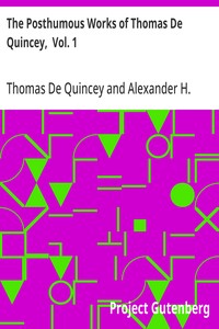 The Posthumous Works of Thomas De Quincey,  Vol. 1