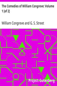 The Comedies of William Congreve: Volume 1 [of 2]