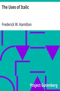 The Uses of Italic A Primer of Information Regarding the Origin and Uses of Italic Letters