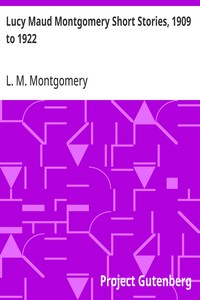 Lucy Maud Montgomery Short Stories, 1909 to 1922