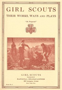 Girl Scouts: Their Works, Ways and Plays