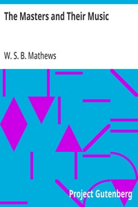 The Masters and Their Music  A series of illustrative programs with biographical,  esthetical, and critical annotations