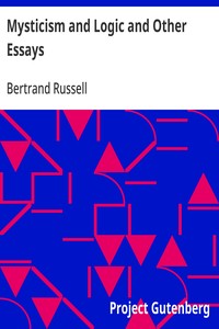 Mysticism and Logic and Other Essays