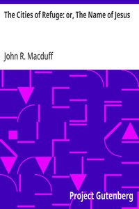 The Cities of Refuge: or, The Name of Jesus A Sunday book for the young