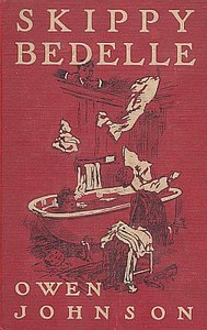 Skippy Bedelle  His Sentimental Progress From the Urchin to the Complete Man of the World