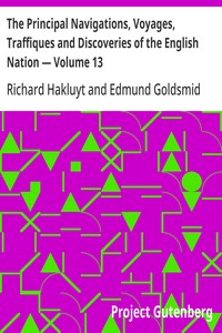 The Principal Navigations, Voyages, Traffiques and Discoveries of the English Nation — Volume 13  America, Part II
