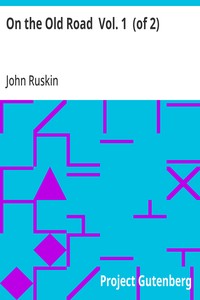 On the Old Road  Vol. 1  (of 2) A Collection of Miscellaneous Essays and Articles on Art and Literature