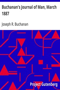 Buchanan's Journal of Man, March 1887 Volume 1, Number 2