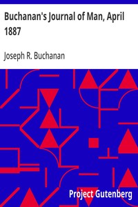 Buchanan's Journal of Man, April 1887 Volume 1, Number 3