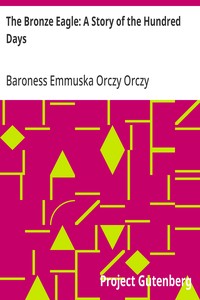 The Bronze Eagle: A Story of the Hundred Days