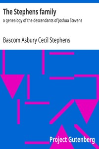 The Stephens Family: A Genealogy of the Descendants of Joshua Stevens