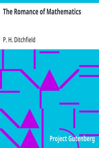 The Romance of Mathematics  Being the Original Researches of a Lady Professor of Girtham College in Polemical Science, with some Account of the Social Properties of a Conic; Equations to Brain Waves; Social Forces; and the Laws of Political Motion.