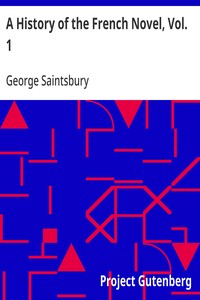 A History of the French Novel, Vol. 1 From the Beginning to 1800