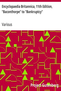 Encyclopaedia Britannica, 11th Edition, "Baconthorpe" to "Bankruptcy"  Volume 3, Part 1, Slice 2