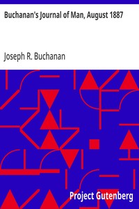 Buchanan's Journal of Man, August 1887 Volume 1, Number 7
