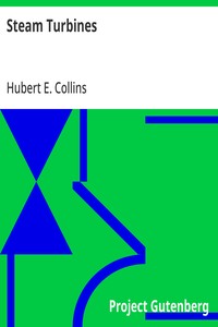 Steam Turbines  A Book of Instruction for the Adjustment and Operation of the Principal Types of this Class of Prime Movers