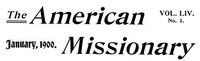 The American Missionary — Volume 54, No. 01, January, 1900