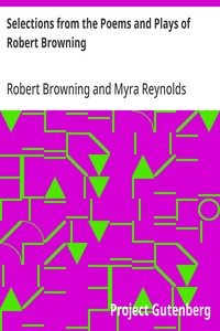Selections from the Poems and Plays of Robert Browning