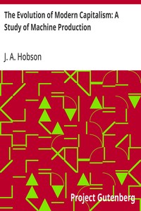 The Evolution of Modern Capitalism: A Study of Machine Production