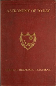 Astronomy of To-day: A Popular Introduction in Non-Technical Language