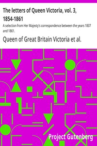 The letters of Queen Victoria, vol. 3, 1854-1861