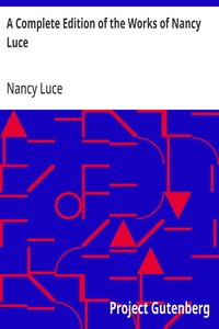 A Complete Edition of the Works of Nancy Luce