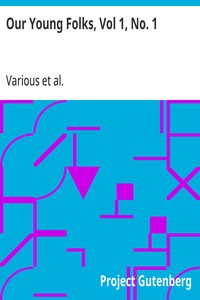 Our Young Folks, Vol 1, No. 1 An Illustrated Magazine