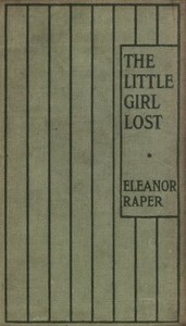 The Little Girl Lost A Tale for Little Girls