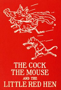 The cock, the mouse, and the little red hen