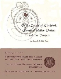 On the Origin of Clockwork, Perpetual Motion Devices, and the Compass