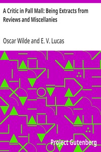 A Critic in Pall Mall: Being Extracts from Reviews and Miscellanies
