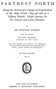 Farthest North, Vol. I  Being the Record of a Voyage of Exploration of the Ship 'Fram' 1893-1896