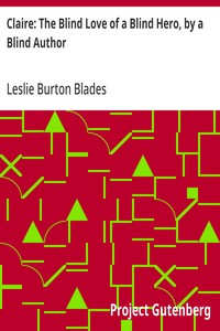 Claire: The Blind Love of a Blind Hero, by a Blind Author