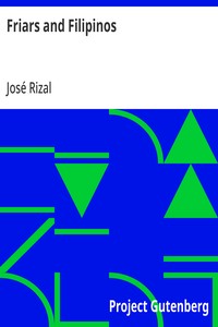 Friars and Filipinos An Abridged Translation of Dr. Jose Rizal's Tagalog Novel, 'Noli Me Tangere.'