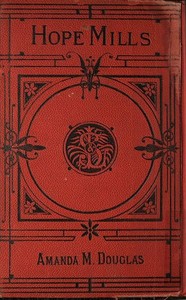 Hope Mills; Or, Between Friend and Sweetheart