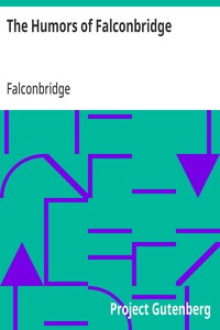 The Humors of Falconbridge A Collection of Humorous and Every Day Scenes