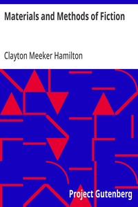 Materials and Methods of Fiction With an Introduction by Brander Matthews