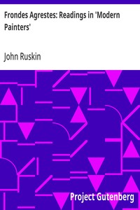 Frondes Agrestes: Readings in 'Modern Painters'