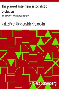 The place of anarchism in socialistic evolution