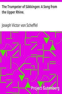 The Trumpeter of Säkkingen: A Song from the Upper Rhine.
