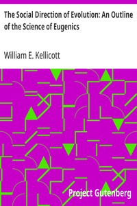 The Social Direction of Evolution: An Outline of the Science of Eugenics